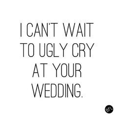 This very relatable sentiment. | 26 Beautiful Wedding Ideas To Fall In Love With Right Now Best Friends Getting Married Quotes, Brides Quotes Beautiful, Quotes To A Friend, Sister Wedding Quotes, Bride To Be Quotes, Getting Married Quotes, Wedding Quotes To A Friend, Countdown Quotes, Bridesmaid Quotes