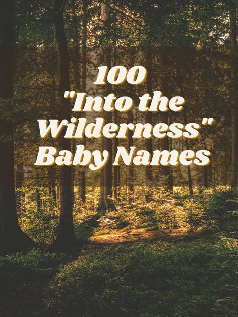 Tree Names For Babies, Forest Names Nature, Wilderness Baby Nursery, Words As Names, Nature Name Ideas, Nature Baby Announcement, Woodsy Names, Nature Inspired Boy Names, Nature Inspired Baby Names