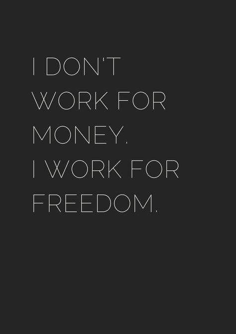 financial freedom Professional Quotes Inspiration, Smüt Quotes, Work Freedom, Professional Quotes, Quotes Inspirational Motivational, Freedom Quotes, Best Quotes From Books, Positive Motivation, Super Quotes