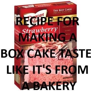 How to make a cake mix taste like "from scratch" - Step 1: Look at the directions on the cake mix, Step 2: Add one more egg (or add 2 if you want it to be very rich), Step 3: Use melted butter instead of oil & double the amount, Step 4: Instead of water, use milk. Step 5: Mix well & bake for the time recommended on the box. No one will know it wasn't baked from scratch. ;) Dessert Aux Fruits, Cake Tasting, Wood Ideas, Yummy Sweets, It Goes On, Cup Cakes, How Sweet Eats, Cakepops, Box Cake