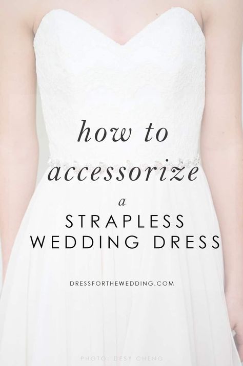 Ways to accessorize a strapless wedding dress Strapless Wedding Dress Jewelry Pearl, Bride Necklace Strapless Dress, Accessorizing Wedding Dress, Accessories For Wedding Dress, Strapless Wedding Dress With Necklace, A Line Wedding Dress Accessories, Jewelry For Satin Wedding Dress, Strapless Bridal Dress, How To Style Strapless Wedding Dress