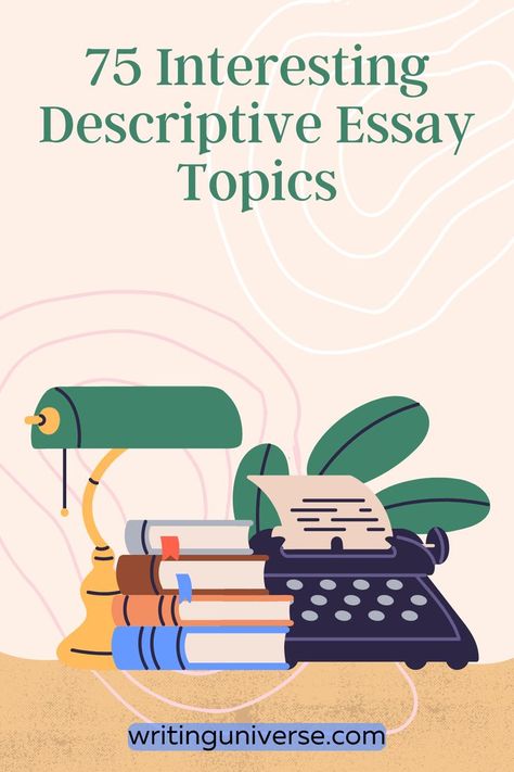 75 Interesting Descriptive Essay Topics / Essay Topics for Students by WritingUniverse Descriptive Essay Topics, Essay Topics Ideas, College Subjects, Good Essay Topics, College Essay Topics, Easy Essay, Descriptive Essay, Topics For Research, Topic Ideas