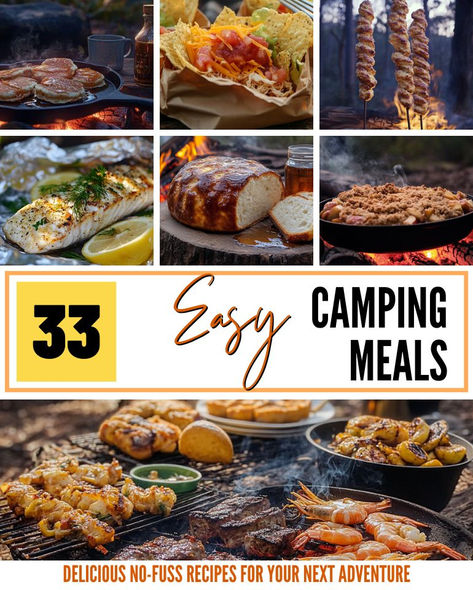 Collage of 33 Easy Camping Meals featuring various dishes like grilled fish, campfire skewers, nachos, and Dutch oven bread on a campfire background, with text overlay '33 Easy Camping Meals: Delicious No-Fuss Recipes for Your Next Adventure Best Campfire Recipes, Camp Food Ideas For Large Group, Healthy Campfire Meals, Delicious Camping Meals, Easy Camp Fire Food, One Pot Camping Meals Dinners, Camping Dinner Meals, Tent Camping Meals, Camping Food For A Crowd