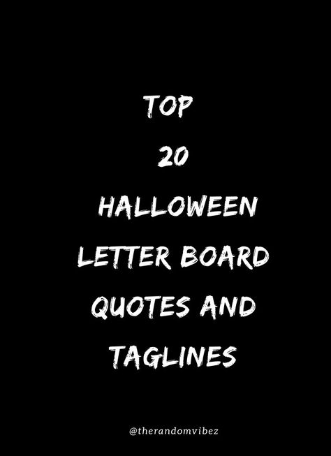 Inspiring Halloween Quotes, Letter Board Signs Funny, Halloween Memo Board Quotes, Halloween Quotes Aesthetic Wallpaper, Zombie Quotes Funny, Halloween Coffin Letter Board Quotes, Halloween Peg Board Quotes, Funny Halloween Message Board, Halloween Party Letter Board