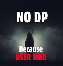 User Died Dp For Whatsapp, User Died Dp, User Dead, User Died, No Dp, Dp For Whatsapp