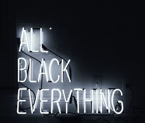 All Black Everything. Neon Signs Quotes, Neon Quotes, Neon Words, Black Everything, All Of The Lights, All Black Everything, Neon Art, Black And White Aesthetic, Happy Colors