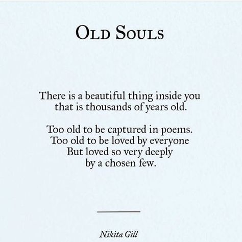 Old Souls Aesthetic, Soul Tied Quotes, Old Soul Meaning, Quotes About Antiques, Old Souls Quote, An Old Soul Quotes, Gentle Soul Quotes, Two Souls Quotes, Quote Asthetics