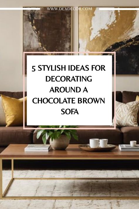 5 stylish living room decor ideas around a chocolate brown sofa with neutral tones and gold accents. Chocolate Sofa Living Room Ideas, Pillows On Brown Couch, Chocolate Brown Couch Living Room, Chocolate Brown Sofa Living Room Ideas, Brown Living Room Aesthetic, Chocolate Brown Living Room Ideas, Chocolate Brown Couch Living Room Ideas, Dark Brown Sofa Living Room Ideas, Brown Living Room Decorating Ideas