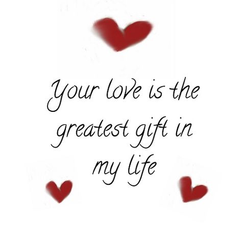 Your Wonderful Quotes, Love Is A Gift Quotes, Special Words For Love, Love You Husband Quotes, Happy Love Quotes For Him, You Are The Love Of My Life, Lover Quote For Him, Words Of Love For Him, To My Love Quotes