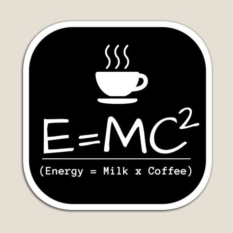 Black Fridge, Physics Jokes, Black Fridges, Speed Of Light, Funny Magnets, Coffee Obsession, Science Lover, Milk Coffee, E Mc2