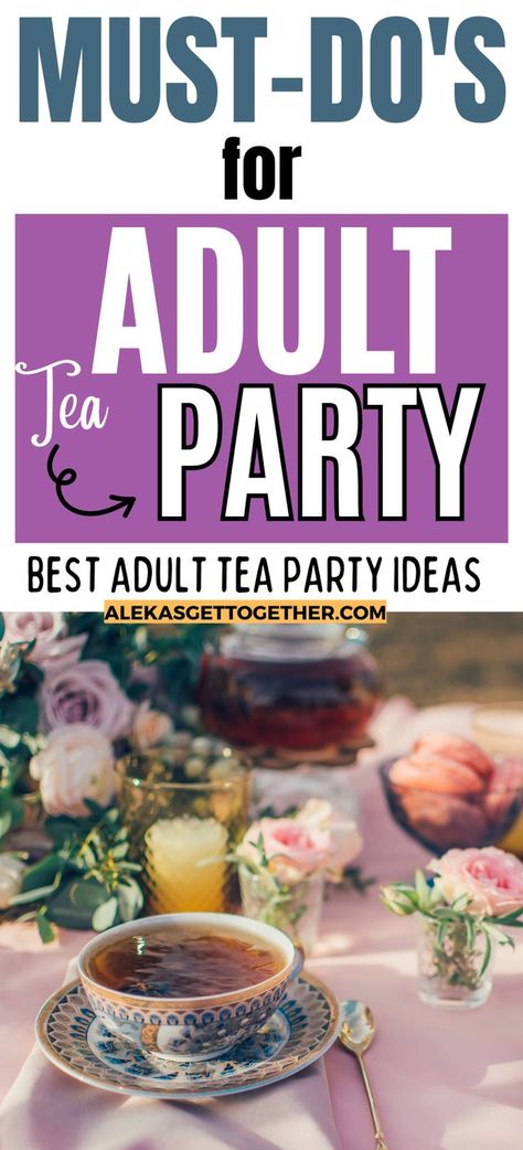 I am sharing the BEST Adult Tea Party Ideas for your next chic get-together! These entertaining tips and tricks will make sure your guests feel elegant and sophisticated while creating a relaxing atmosphere anyone can create at home! Tea Party Ideas For Adults, Tea Party Activities, British Tea Party, Adult Tea Party, Tea Party Menu, Party Ideas For Adults, Tea Party Games, Tea Party Sandwiches, Royal Tea Parties