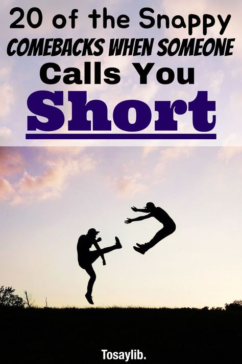 One thing that bullies love to do is poke fun at is someone’s height, especially if the person is short.    As a short person, you’ll need to be quick with some comebacks when someone calls you short so that they know you’re not someone to be messed with.    #comebackswhensomeonecallsyoushort #whensomeonecallsyoushort Short Person Quotes, Comebacks If Someone Calls You Short, Mean Things To Call People, Comebacks For Short Height, Comeback For Short People, Quotes About Being Short In Height, Good Comebacks For Short People, Your Short Comebacks, Being Short Quotes Height