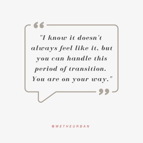 Transition Quotes Quotes About Life Transitions, Quotes About Transition And Change, Career Transition Quotes, Quotes About Transition, Life Transition Quotes, Vision Board Exercise, Uncertainty Quotes, Transition Quotes, Wall Decorations Ideas