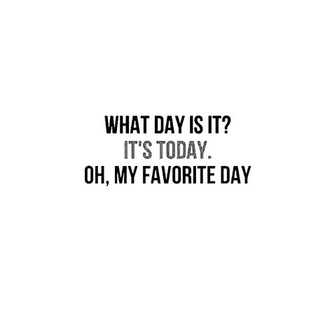 What day is it? It's today. Oh, my favorite day. It’s A Good Day For A Good Day, Collab Ideas, Confidence Building Quotes, Building Quotes, Music Teaching, What Day Is It, Daily Positive Affirmations, Teaching Music, Summer Break