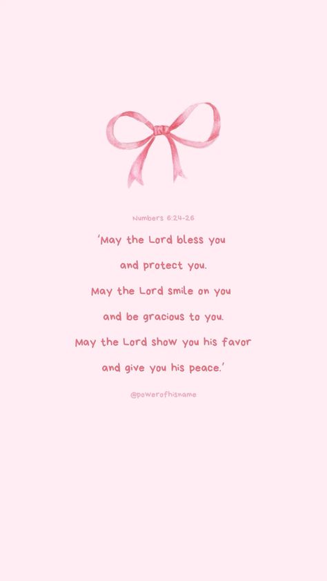 Bible Blessing Quotes, Prayers For Wallpaper, Bible Verse For Blessings, You Are My Blessing, Pink Scripture Quotes, Coquette Wallpaper Quotes, God Qoute Wallpaper, May God Bless You, I Am Blessed Wallpaper