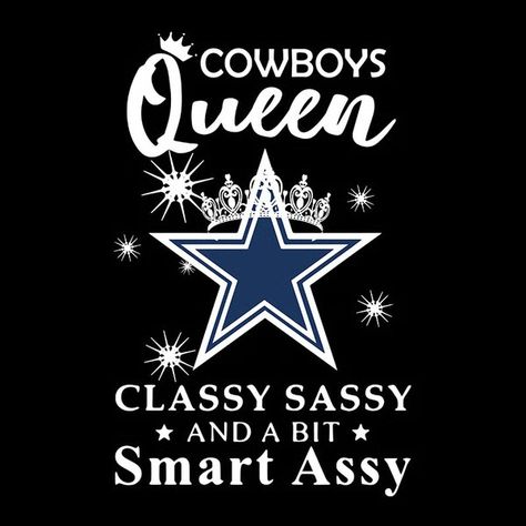 Queen Slassy Sassy Dallas Cowboys NFL Svg, Dallas Cowboys Sv - Inspire Uplift Mom Cups, Dallas Cowboys Clipart, Dallas Cowboys Posters, Dallas Cowboys Crafts, Dallas Cowboys Quotes, Dallas Cowboys Christmas, Cowboys Pictures, Dallas Cowboys Svg, Dallas Cowboys Funny