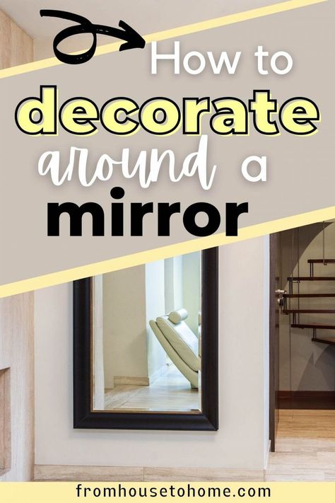 I have a mirror that looks really plain on my wall. These interior design tips for how to decorate around a mirror gave me some great ideas on what to hang with it to make it look better. #fromhousetohome #homedecor #interiordecoratingideas Large Mirror In Dining Room Rectangle, Dining Rooms With Mirrors, Rectangular Mirror Decor Diy, Decor Around Mirror On Wall, Decorate Around A Mirror, Large Mirrors In Living Room, Rectangle Mirror Wall Decor, Square Mirror Decor, Mirror In Dining Room