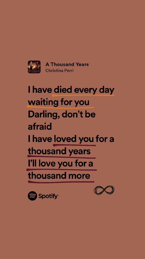 Songs For Wallpaper, Thousand Years Lyrics Aesthetic, Cute Love Songs Lyrics, Music Thoughts Quotes, Best Lines From Songs, I Love You For A Thousand Years Song, Thousand Years Song Lyrics, Song Quotes Lyrics Love, Spotify Lyrics Aesthetic Wallpaper