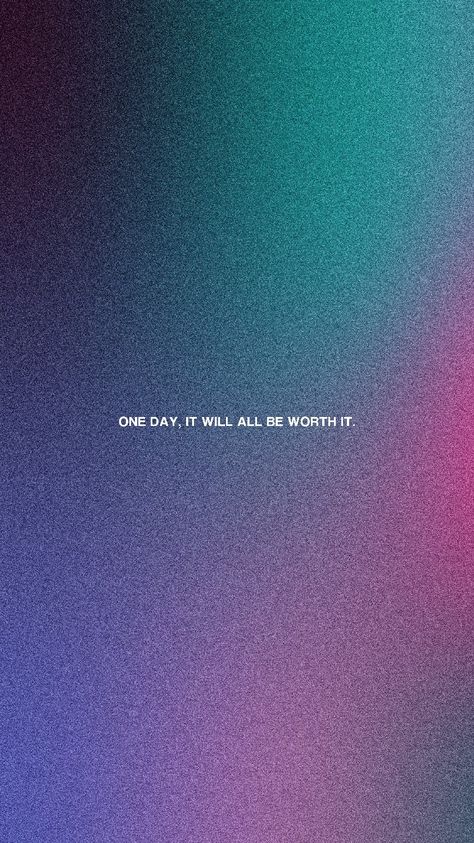 Gradient aesthetic motivational wallpaper It Will Be Worth It Wallpaper, One Day It Will All Be Worth It, Worth It Wallpaper, Motivational Aesthetic Wallpaper, Motivational Aesthetic, It Wallpaper, It Will Be Worth It, Worth It, Aesthetic Wallpaper