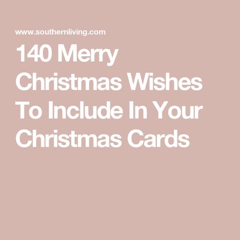 140 Merry Christmas Wishes To Include In Your Christmas Cards Christmas Well Wishes, Merry Christmas Messages Families, Christmas Card Inspiration Quotes, Holiday Wishes Messages Cards, Christmas Card Wishes For Friends, Christmas Card Signature Ideas, What To Write In A Christmas Card Family, Christmas Card Verses Messages, Christmas Card Wishes Quotes