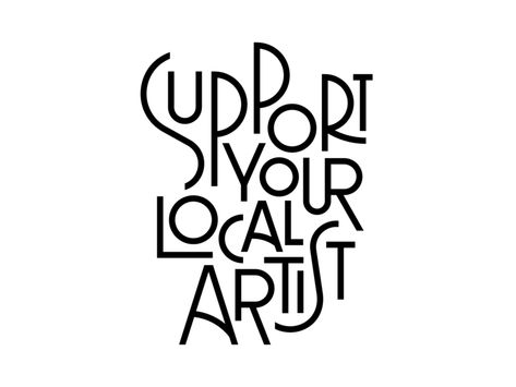 Support Your Local Artist by Rafael Serra | Dribbble | Dribbble Small Business Quotes, Font Inspiration, Support Local Artists, T Art, Typography Letters, Typography Inspiration, Typography Logo, Design Graphique, Local Artists