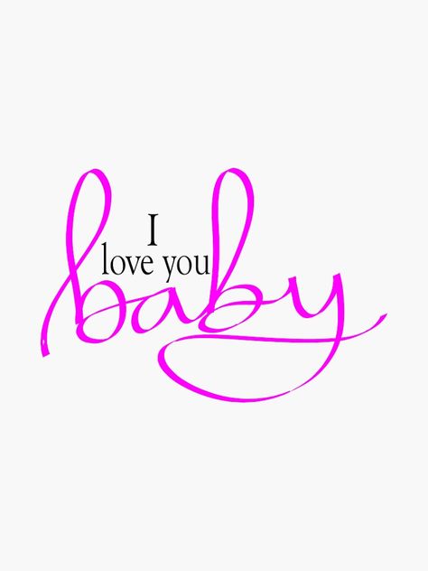 "I love you baby sticker" Sticker by frankiem4 | Redbubble Luv U I Love You, I Love You S, I Love You My Wife, I Love You Images Cute, I Love You Always, I Love You My Love, I Love You Too Much, I Love My Husband Wallpapers, I Love You Babe