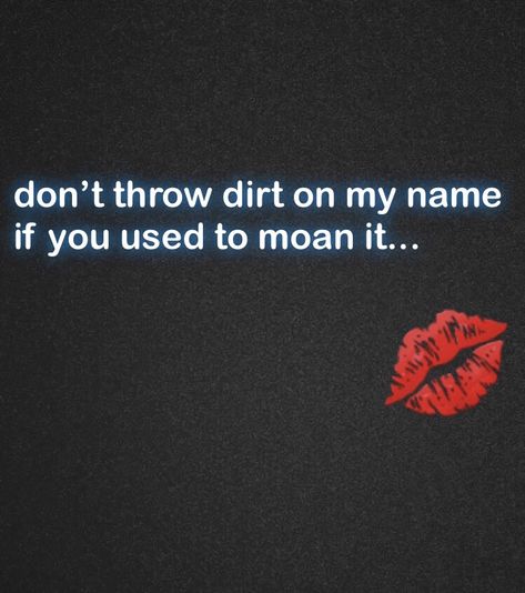 Don’t throw dirt on my name Throwing Dirt On My Name Quotes, Savage Quotes Short, Defend My Name When Im Not Around, Some Wanna Throw Dirt On My Name, Throw Dirt On My Name Quotes, You Threw Dirt On My Name, Dont Attach My Name To Nobody Quotes, Devil Quotes Sassy, Still Don't Know My Name