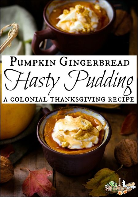 Colonial Thanksgiving, Hasty Pudding, Colonial Recipe, Pumpkin Gingerbread, Thanksgiving Recipe, Thanksgiving Treats, Gingerbread Recipe, Pudding Recipe, Vintage Recipes