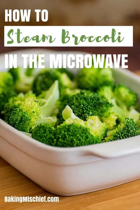 How to Steam Broccoli in the Microwave - Baking Mischief Broccoli In Microwave, How To Steam Broccoli, Steamed Broccoli Recipes, Cooking Fresh Broccoli, Microwave Vegetables, Steam Broccoli, Garlic Green Bean Recipes, Cook Broccoli, Salad Bacon