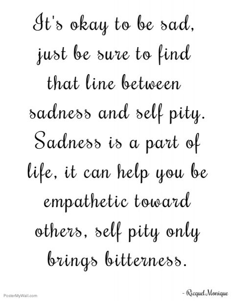 Sadness and Self-Pity Pity Train Quotes, Self Pity Quotes Funny, Wallowing In Self Pity Quotes, Quotes About Self Pity, Self Pity Quotes Truths, Self Pity Quotes, Pity Quotes, Be Inspired Quotes, Victim Mentality