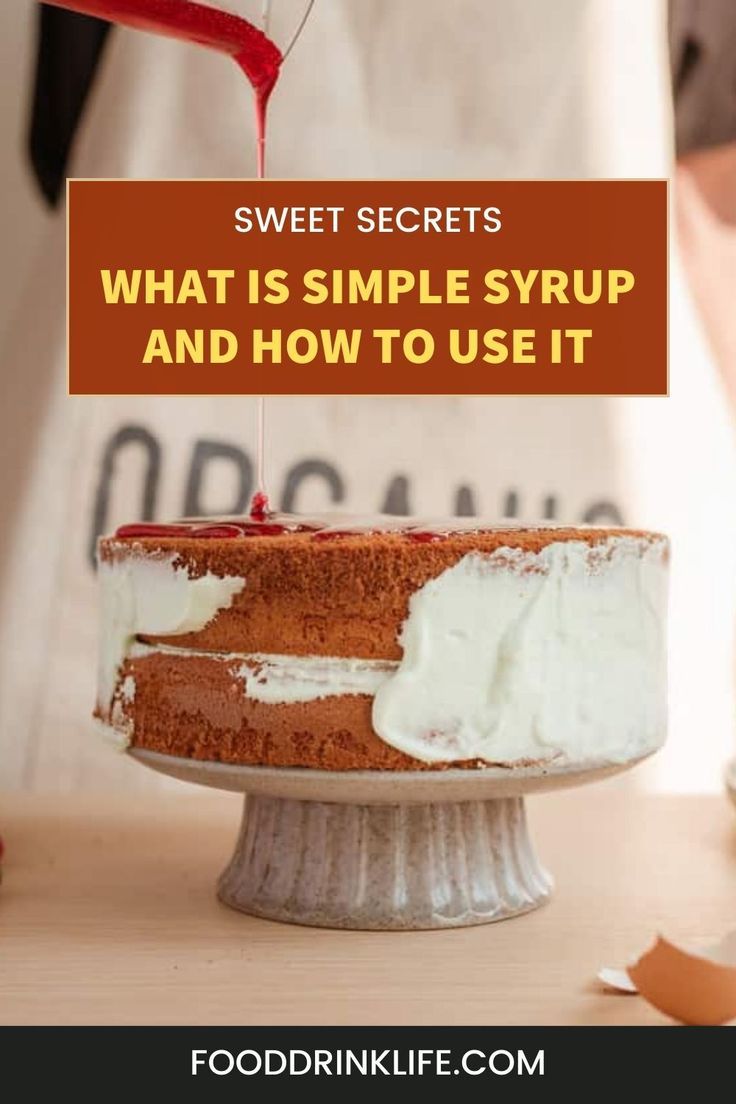 Sweet secrets: What is simple syrup and how to use it Uses For Simple Syrup, How To Use Simple Syrup On Cakes, Simple Syrups For Cakes, Cake Soaking Syrup, How To Make Simple Syrup For Cakes, Sugar Syrup For Cakes, Simple Syrup Recipe For Cakes, Cake Simple Syrup, Simple Syrup For Cakes