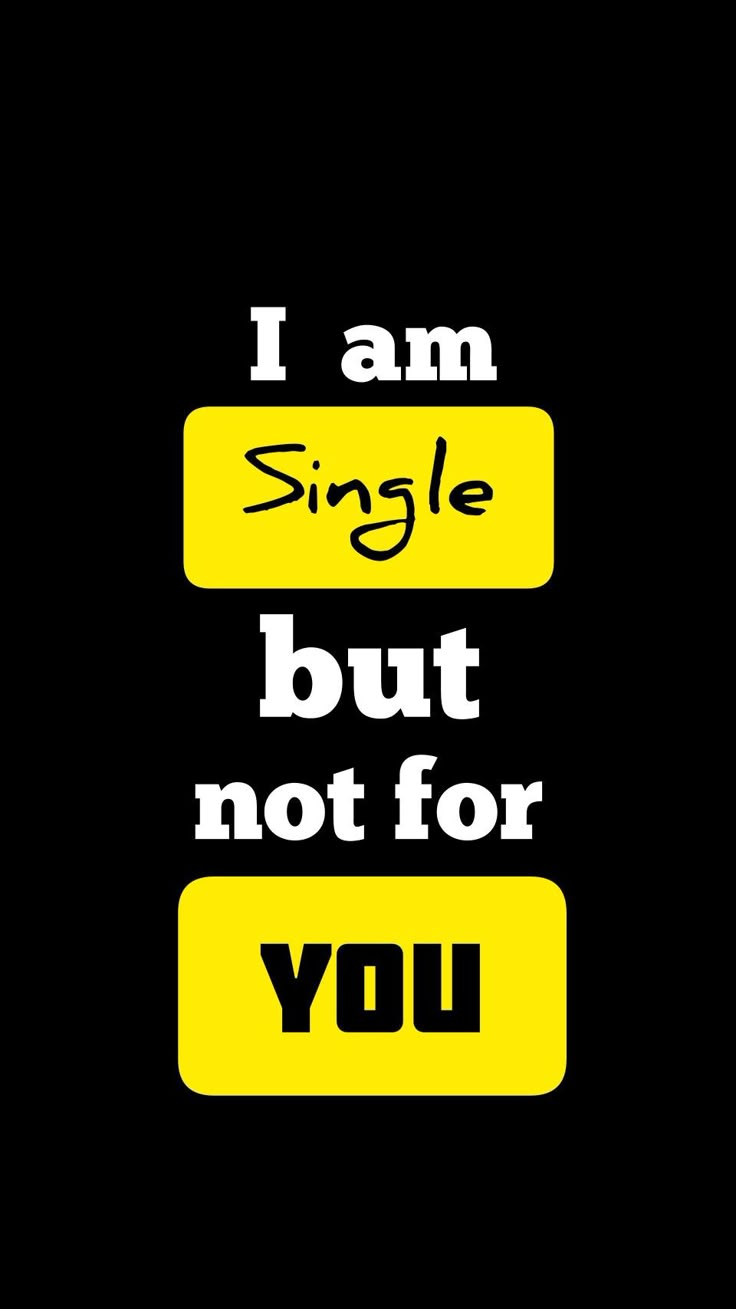 the words i am single but not for you are written in white on a black background