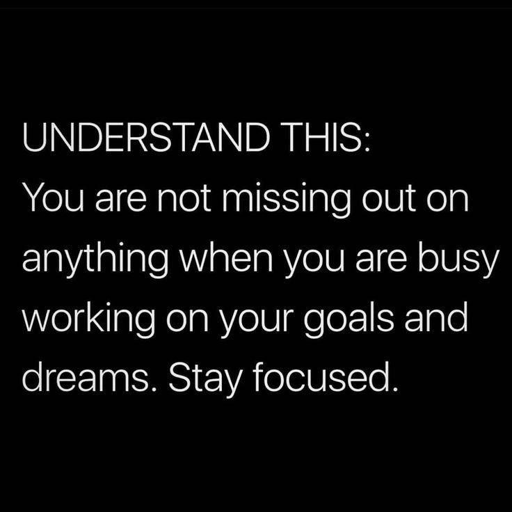 a black and white photo with the words, understand this you are not missing out on anything when you are busy working on your goals and dreams stay focused