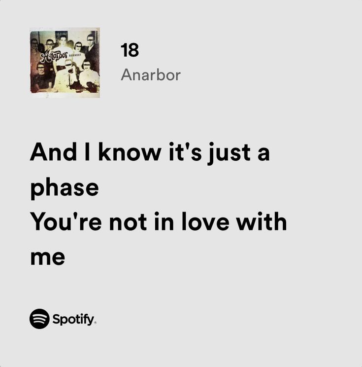 an ad for spotify with the caption'and i know it's just a phase you're not in love with me '