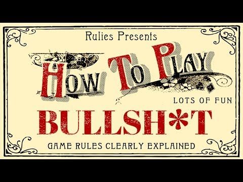 how to play bullsh't game rules clearly explaining the rules for playing games