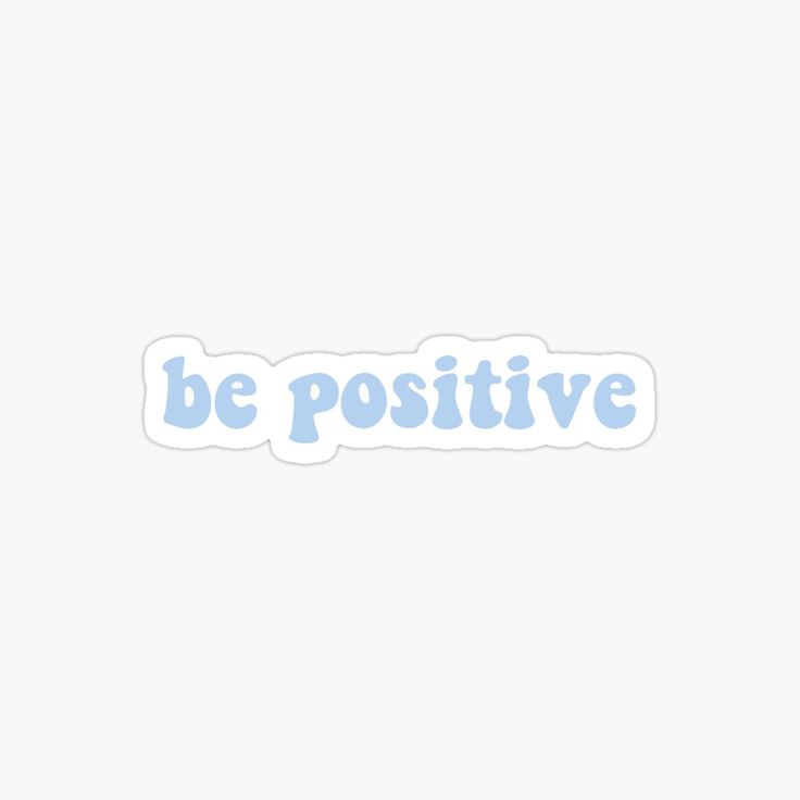 a sticker that says be positive on the side of a white background with blue lettering