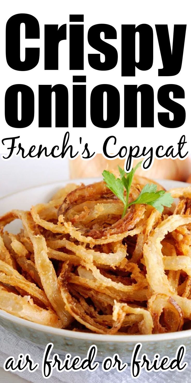 crispy onions french's copycat air fried or fried