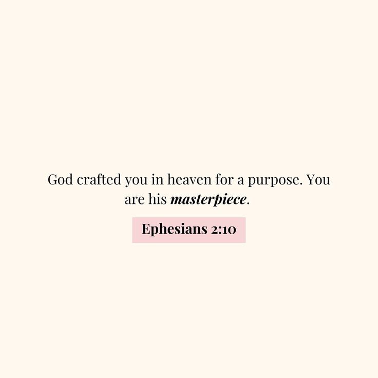 the words god created you in heaven for a purpose you are his masterpiece ephesians 2 10