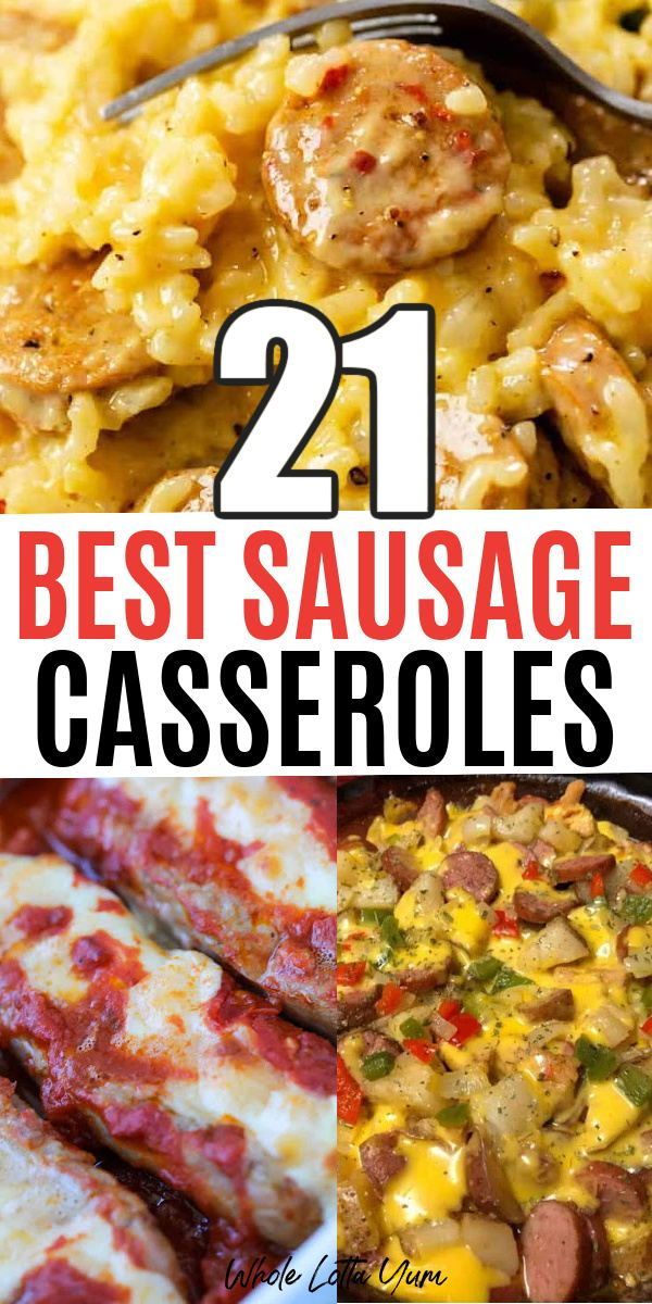 the best sausage casseroles are in this collage with text overlay that says, 21 best sausage casseroles