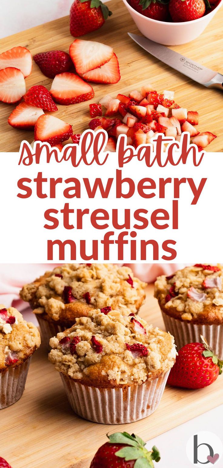 strawberry muffins on a cutting board with strawberries in the background and text overlay that reads small batch strawberry streuse muffins