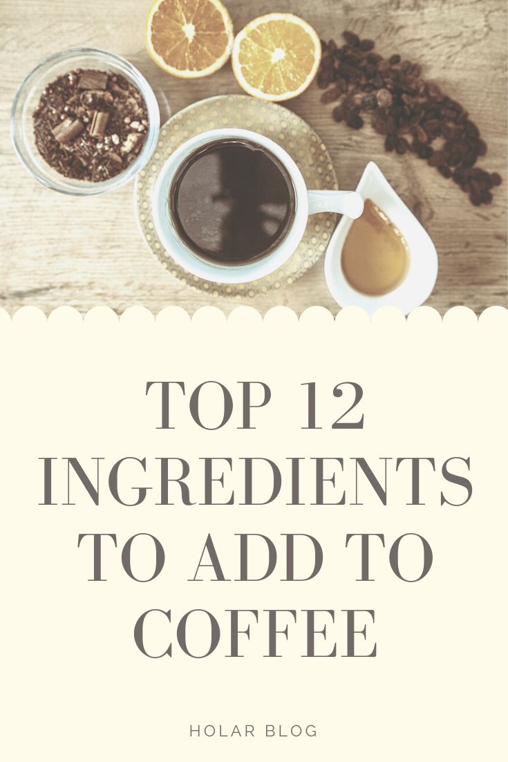 top 12 ingredients to add to coffee