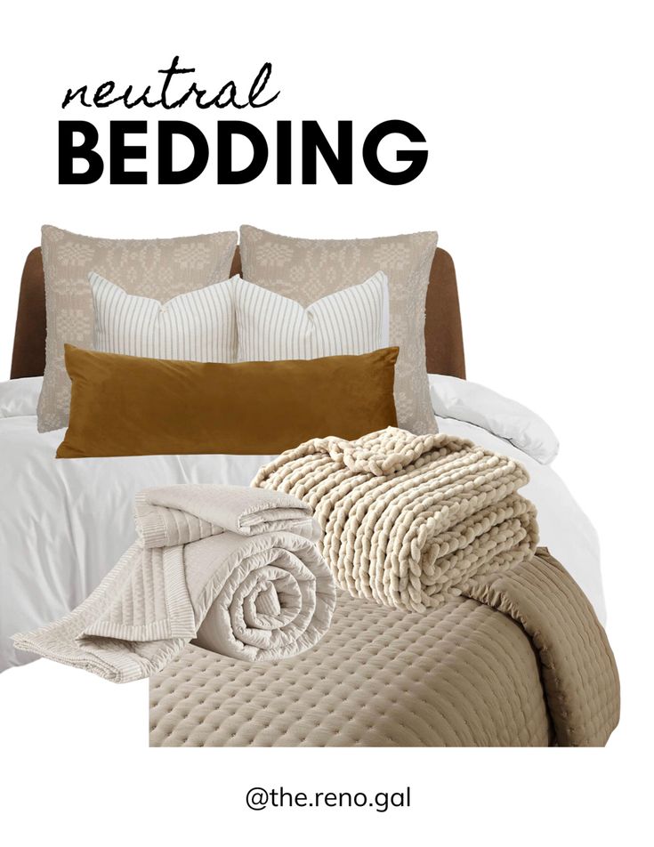 a bed with white and brown pillows and blankets on it, next to the words neutral bedding