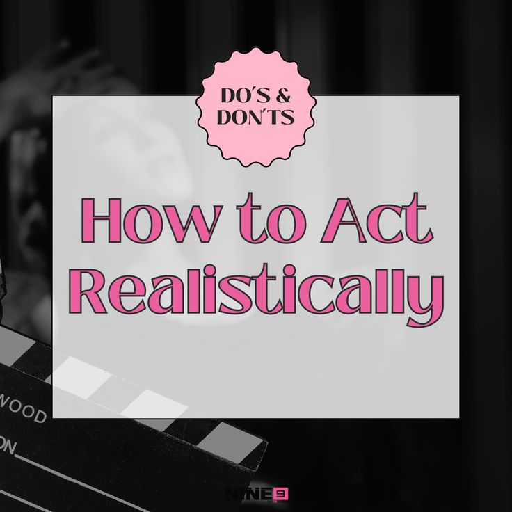 the words how to act realistically are displayed in front of a black and white photo