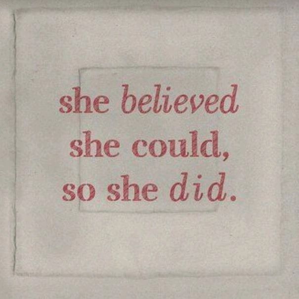 a red and white embroidered quote on a piece of paper with the words she believed, she could, so she did