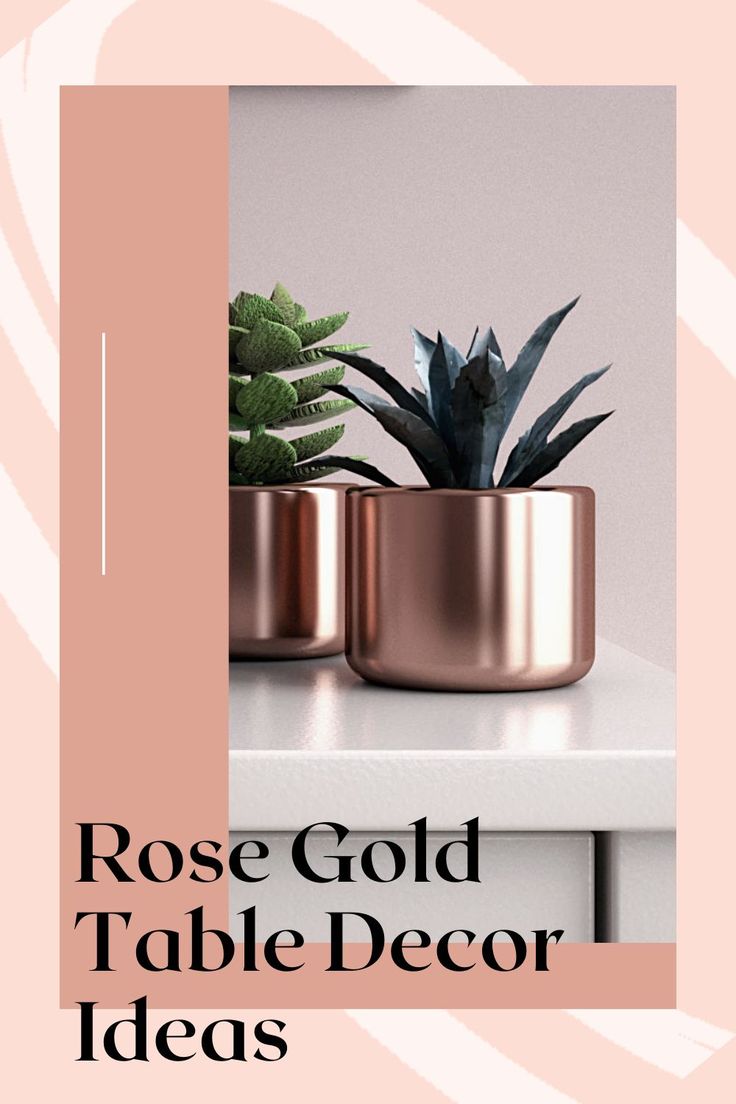 rose gold table decor ideas with succulents and potted plants in copper pots