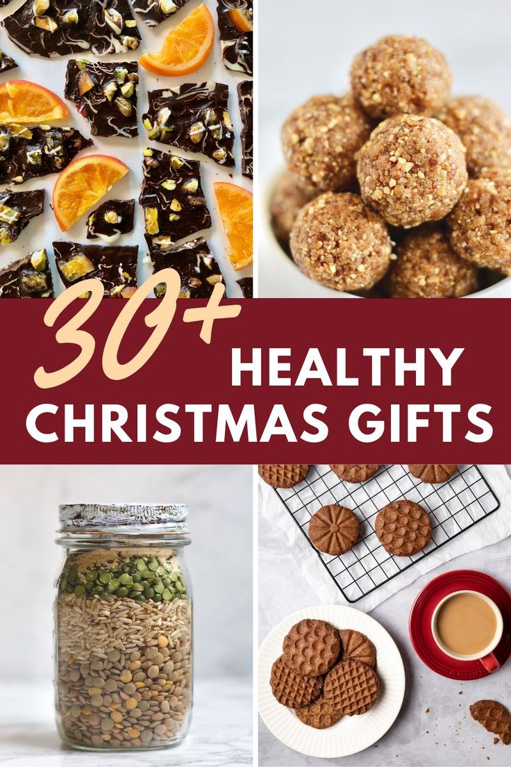 healthy christmas gifts in mason jars, cookies and other holiday treats with text overlay that reads 30 + healthy christmas gifts