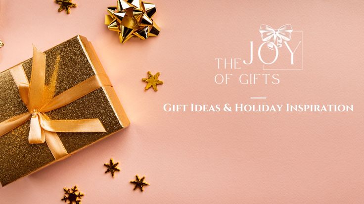 The Joy of Gifts | Gift Guides | Gift Ideas | Holiday Inspiration