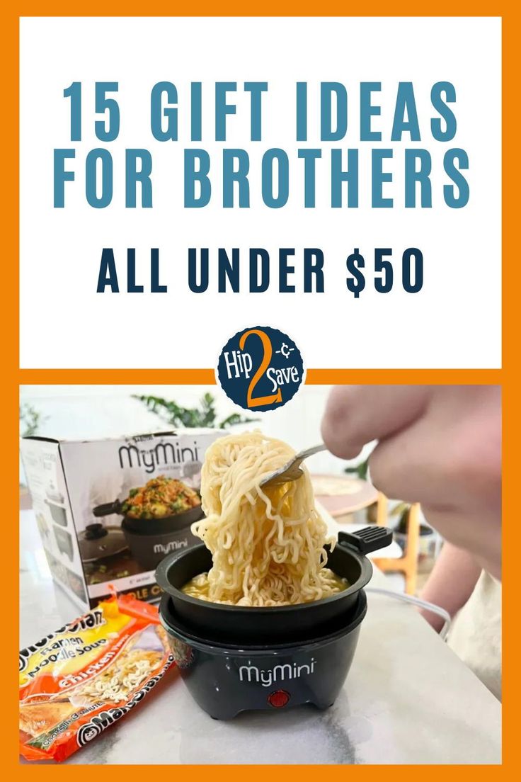 a bowl of noodles with the text 15 gift ideas for brothers all under $ 50