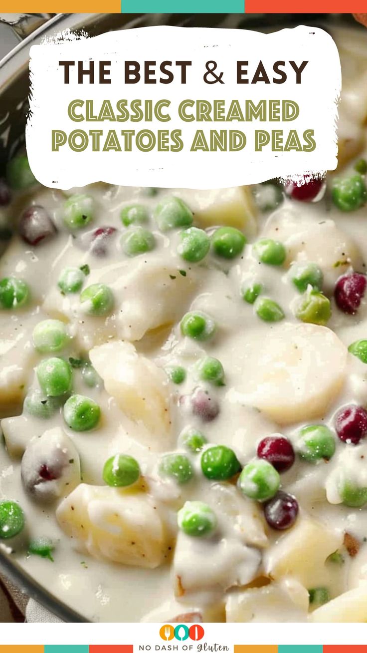 the best and easy classic creamed potatoes and peas recipe with text overlay that reads, the best & easy classic creamed potatoes and peas