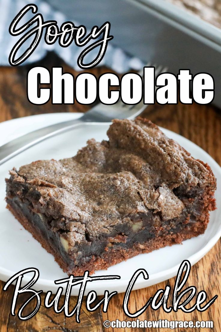 a close up of a plate of food on a table with the words gooey chocolate butter cake